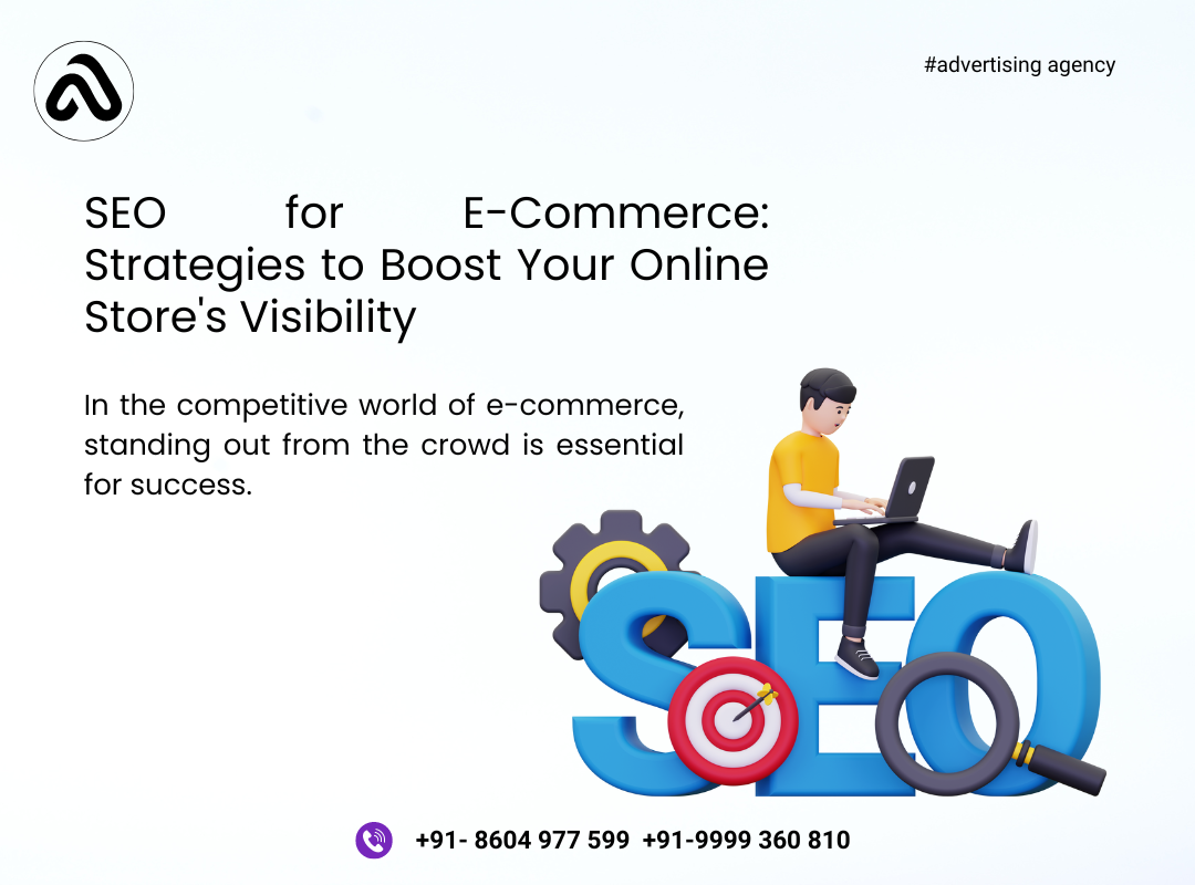 SEO for E-Commerce: Strategies to Boost Your Online Store's Visibility